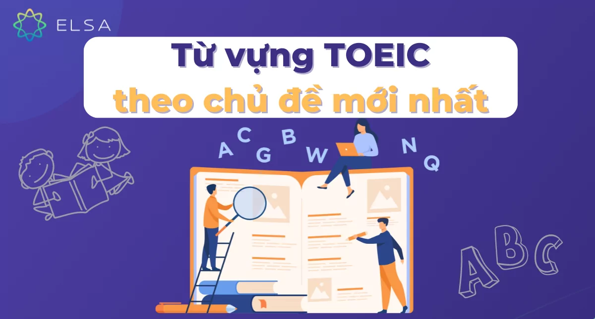 Từ vựng TOEIC theo chủ đề: Hướng dẫn toàn diện cho người học